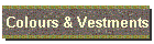 Colours & Vestments
