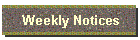 Weekly Notices